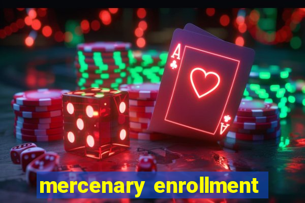 mercenary enrollment